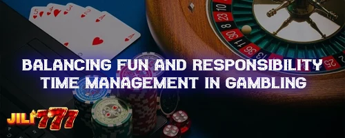 Balancing Fun and Responsibility: Time Management in Gambling